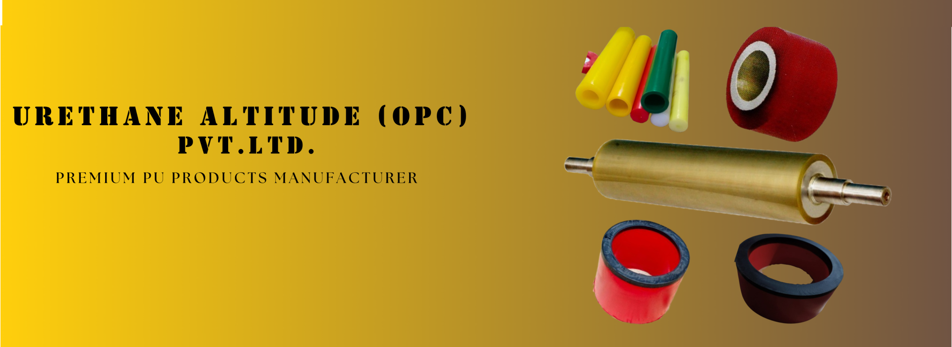 Semi Finished Machine,Metal Bonded Components,PU coated Wheels & Rollers,PU Lining & Liners,PU Rollers for Textiles, PU Rollers (Printing & Coating), Tailer Made Component,PU Seal Bush Manufacturer in India
